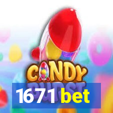 1671 bet